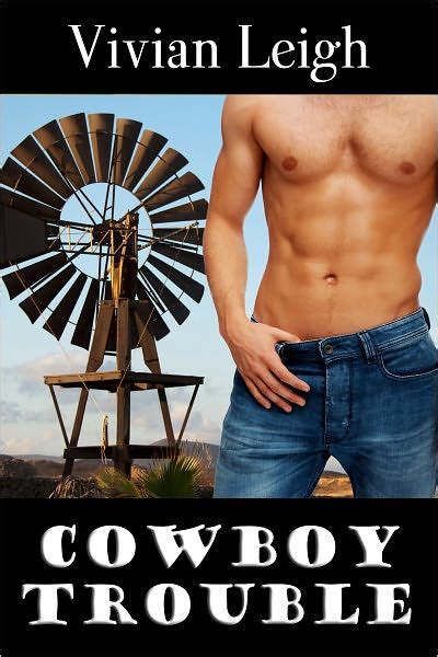 Cowboy Trouble Gay Cowboy Erotica By Vivian Leigh EBook Barnes Noble