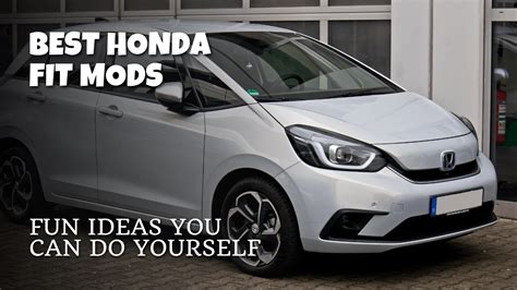 Best Honda Fit Mods - Fun Ideas You Can Do Yourself - Helpful Fix