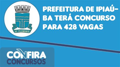 Prefeitura De Ipia Ba Publica Edital De Concurso Para Vagas