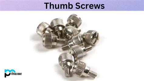 What Is Thumb Screw Properties Uses And Applications