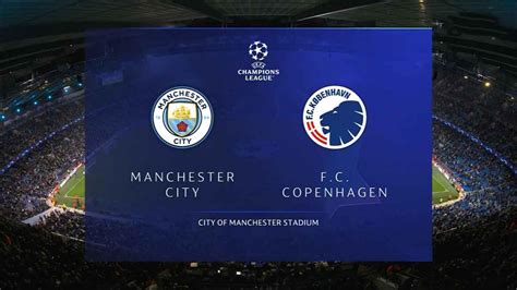 Manchester City Vs Fc Copenhagen Full Match Replay Champions League