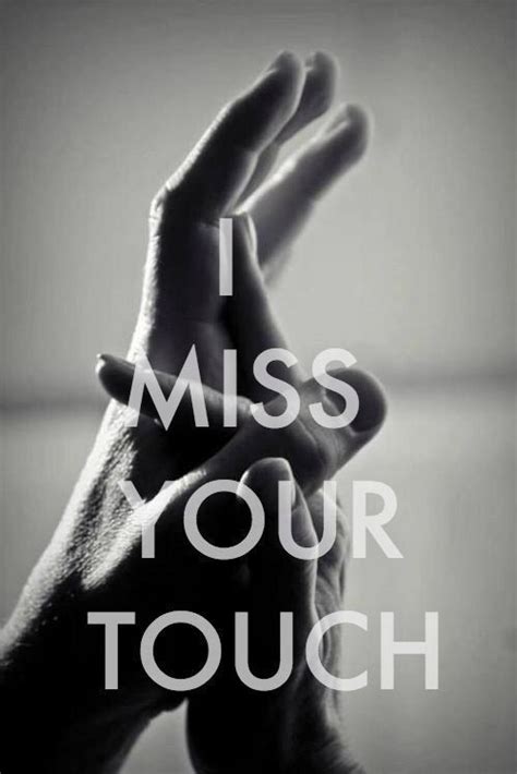 I Miss Your Touch Pictures Photos And Images For Facebook Tumblr