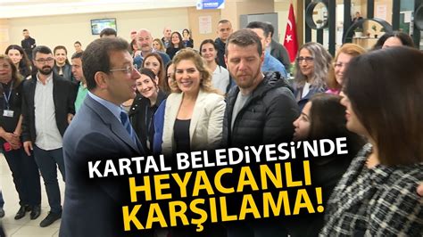 Ekrem İmamoğlu na Kartal Belediyesi nde heyecanlı karşılama YouTube