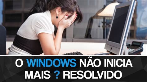 Como Corrigir O Windows Pelo Cmd Na Inicializa O Atualizado