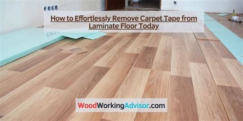 How To Effortlessly Remove Carpet Tape From Laminate Floor Today