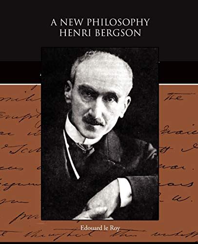 A New Philosophy: Henri Bergson - Le Roy, Edouard: 9781438529158 - AbeBooks