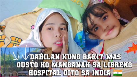 Dahilan Kung Bakit Mas Gusto Ko Manganak Sa Libreng Hospital Ng India