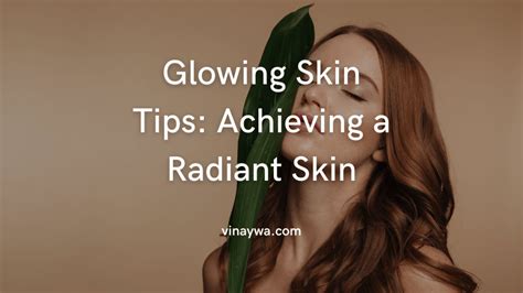 10 Glowing Skin Tips Secrets To Achieving A Radiant Skin