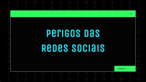 Perigos Das Redes Sociais