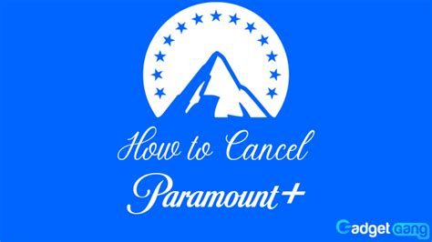 How to Cancel Paramount Plus? (2022) - GadgetGang