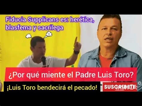 Padre Luis Toro Bendecir El Pecado De La Homosexualidad Por Qu