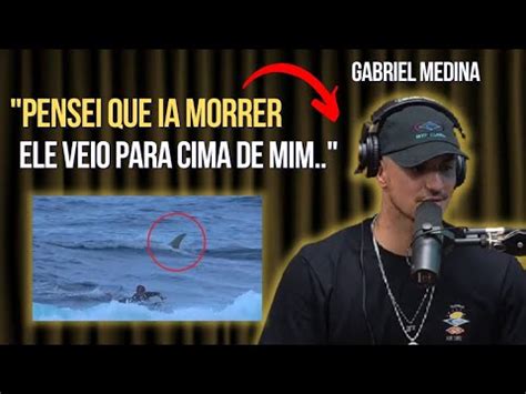 Gabriel Medina Quase Morreu Por Um Ataque De Tubar O Canal Podpah