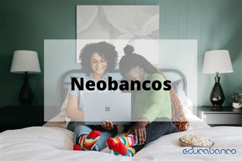 Los Principales Neobancos Disponibles En Espa A