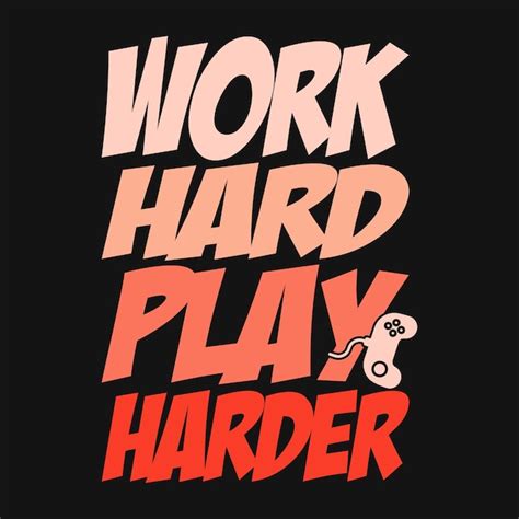 Premium Vector Gaming Quotes Work Hard Play Harder Vector Tshirt