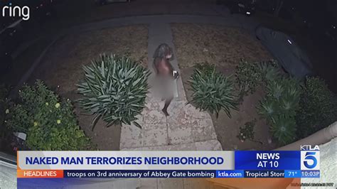 Naked Man Terrorizing L A Neighborhood KTLA
