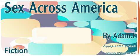 Fiction Sex Story Sex Across America Chapter 1 By Adam F