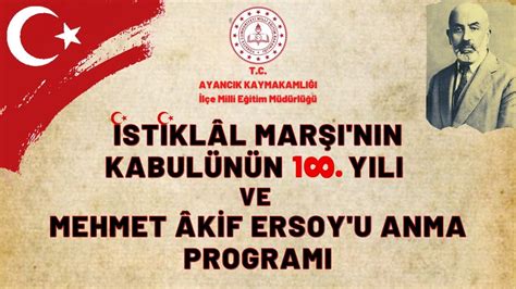 İstiklâl Marşı nın Kabulünün 100 Yılı ve Mehmet Âkif Ersoy u Anma Günü