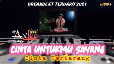 Cinta Untukmu Sayang Cinta Terlarang Remix Dj ArLee YouTube