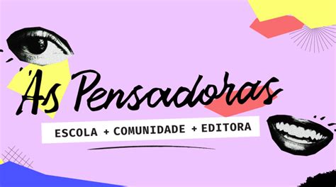 As Pensadoras Formação estudo e visibilidade do pensamento de mulheres