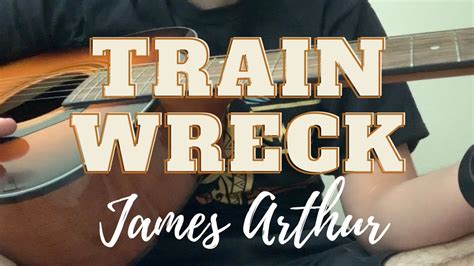 Acoustic Cover Of James Arthur’s “train Wreck” Chords Chordify