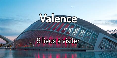 Lieux Touristiques De Valence