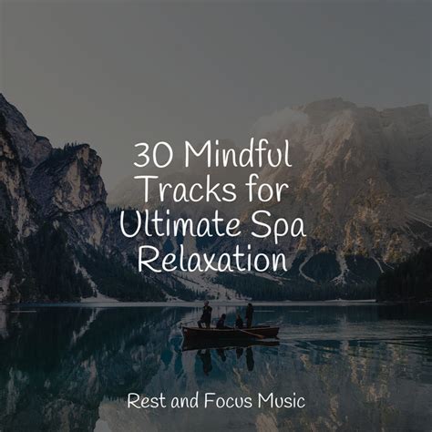 Mindful Tracks For Ultimate Spa Relaxation Album By Relaxation