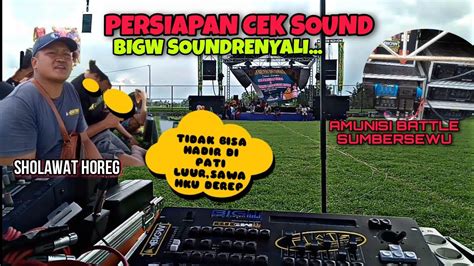 Bigw Cek Sound Pakai Box Cla Terbaru Persiapan Sholawat Horeg