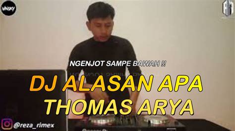 Dj Terbaru Alasan Apa Thomas Arya X Terlena Dibuai Dusta X Baby Angel