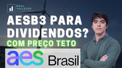 Aes Brasil Barata E Timos Dividendos Aesb Ex Tiet An Lise