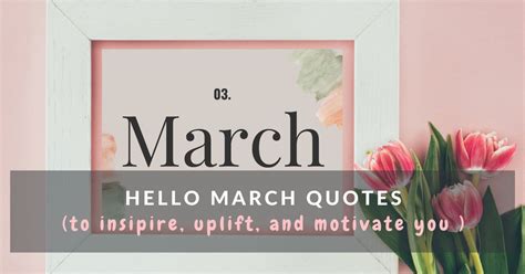 74 Hello March Quotes To Kickstart Your Best Month Yet Mums Invited