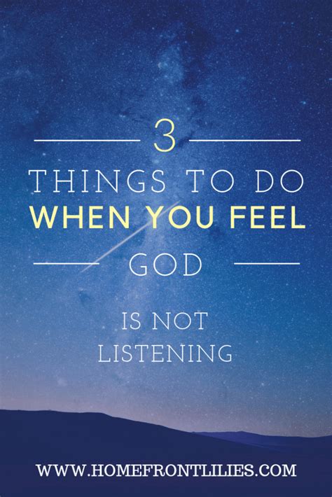 3 Things To Do When You Feel God Is Not Listening Truth Scripture