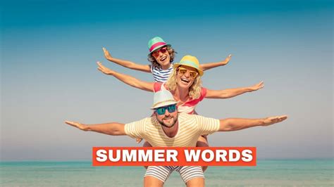 100+ Summer Words: Vocabulary Words for Summer - Capitalize My Title