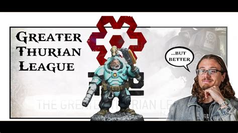 Leagues Of Votann Greater Thurian League But Better Youtube