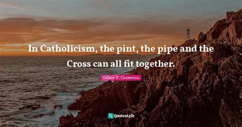 In Catholicism The Pint The Pipe And The Cross Can All Fit Together