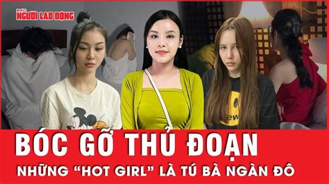 Nhìn lại những đường dây mại dâm do các hot girl cầm đầu Tin tức YouTube