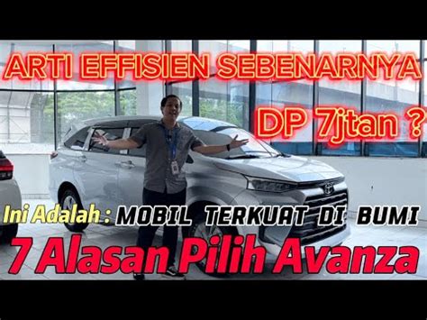 7 Alasan Pilih AVANZA Ini Mobil Terkuat Di Bumi Dengan Harga