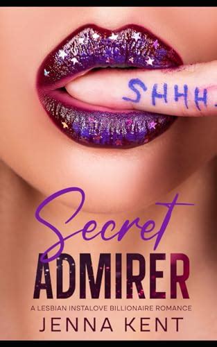 Secret Admirer A Lesbian Billionaire Romance By Jenna Kent Goodreads