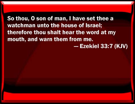 Ezekiel 33 7 So You O Son Of Man I Have Set You A Watchman To The