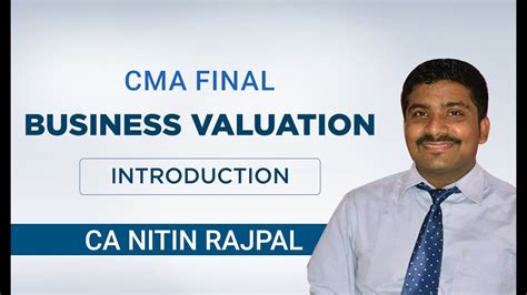 CMA FINAL BUSINESS VALUATION INTRODUCTION CA NITIN RAJPAL YouTube