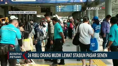 Hari Ini Ribu Pemudik Berangkat Dari Stasiun Pasar Senen April