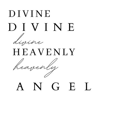 The Words Divine Divine Heavenly And Angel Written In Black Ink