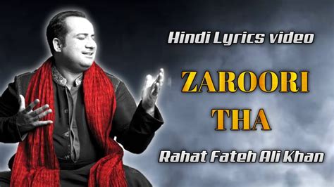 Zaroori Tha Hindi Lyrics Rahat Fateh Ali Khan Heart Touching Song