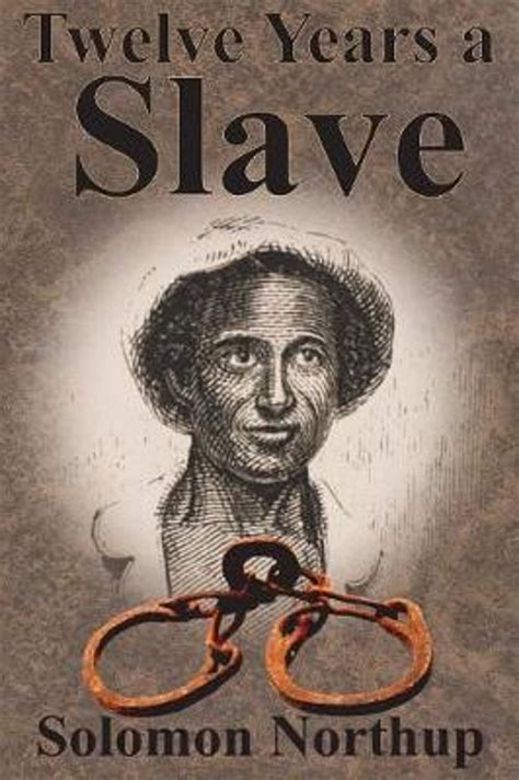 Twelve Years A Slave Annotated By Solomon Northup Goodreads