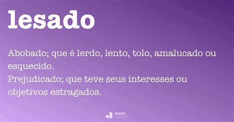 Significado De Lesada - Lesado - Dicio, Dicionário Online de Português