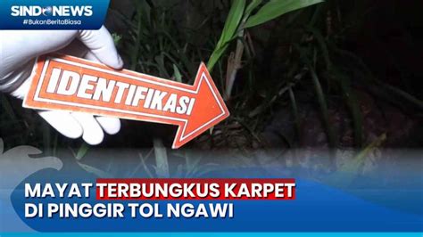 Warga Temukan Mayat Terbungkus Karpet Di Pinggir Tol Ngawi Solo