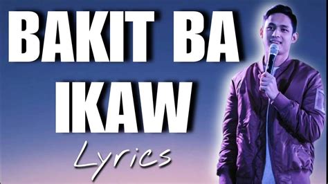 Bakit Ba Ikaw Michael Pangilinan Lyrics Youtube