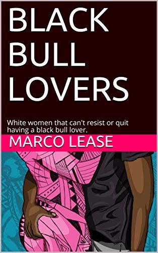 Black Bull Lovers Hot Wives White Sluts Story Bundle Sizzling Stories Of Hot Wives And