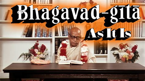 Bhagavad Gita As It Is Video Introduction By Srila Prabhupada