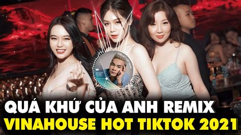 QUÁ KHỨ CỦA ANH WHERE U AT Remix Vinahouse HOT Tik Tok 2021 Nhạc Trẻ Remix 2021 Nonstop