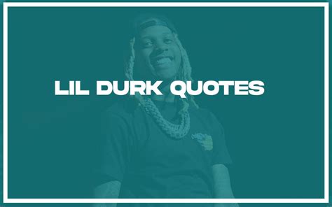 113 Top Lil Durk Quotes With Commentary Burning For Success